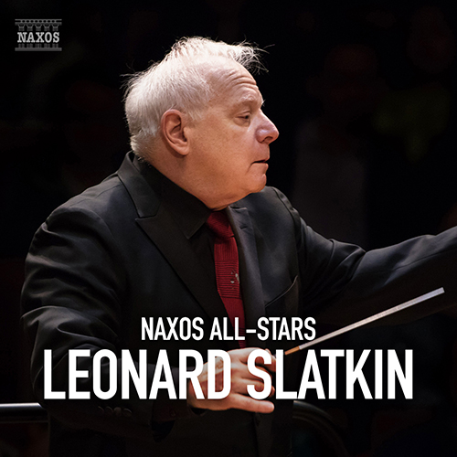 Naxos All-Stars: Leonard Slatkin