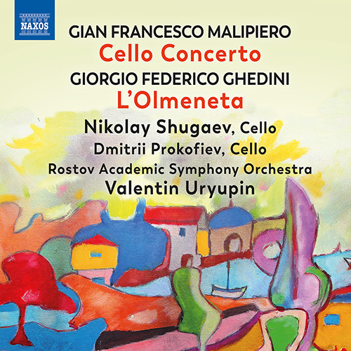 Italian Cello Concertos – MALIPIERO, G.F. • GHEDINI, G.F. • CASELLA, A.