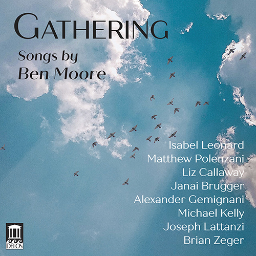 MOORE, B.: Songs (Gathering) (Leonard, Polenzani, Callaway, Brugger, Gemignani, Kelly, Lattanzi, Zeger)