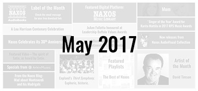News from the Naxos Music Group - May 2017