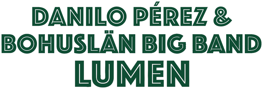 Danilo Pérez & Bohuslän Big Band – Lumen