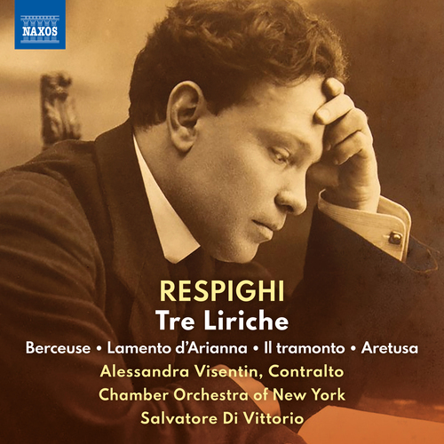 RESPIGHI, O.: 3 Liriche • Berceuse • Lamento d’Arianna • Il tramonto • Aretusa