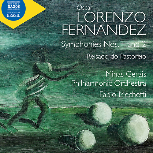 LORENZO FERNANDEZ, O.: Symphonies Nos. 1 and 2, O Caçador de Esmeraldas / Reisado do pastoreio (Minas Gerais Philharmonic, Mechetti)