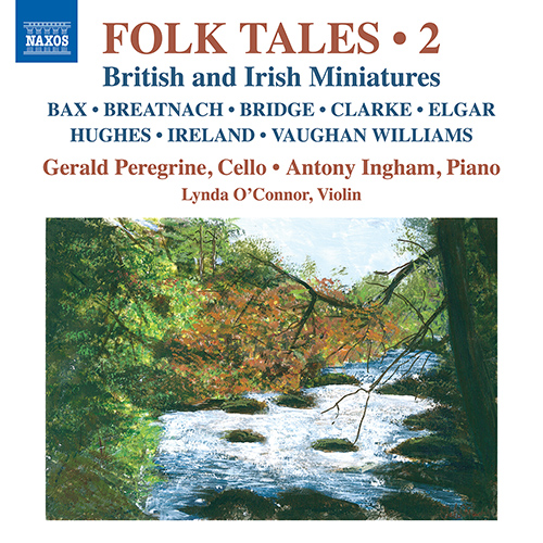 Folk Tales, Vol. 2 – BAX, A. • BREATNACH, M. • BRIDGE, F. • CLARKE, R. • ELGAR, E.