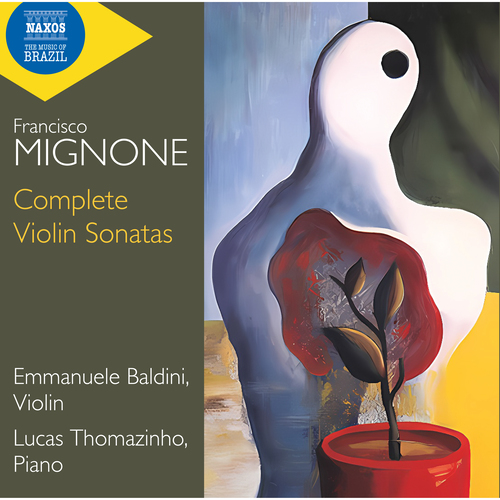 MIGNONE, F.: Violin Sonatas (Complete) (E. Baldini, Thomazinho)