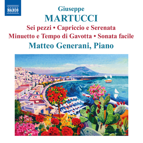 MARTUCCI, G.: Piano Works – 6 Pezzi • Capriccio e Serenata • Minuetto e Tempo di Gavotta