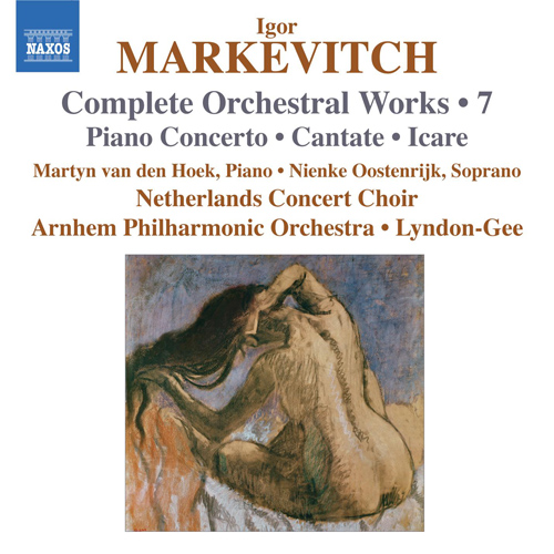 MARKEVITCH, I.: Orchestral Works (Complete), Vol. 7 - Piano Concerto / Cantate / Icare