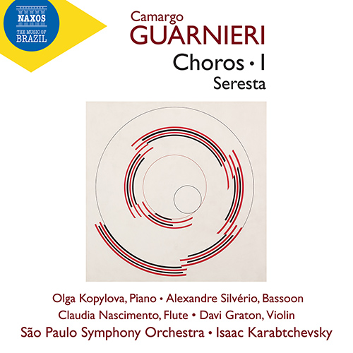 GUARNIERI, C.: Choros, Vol. 1 / Seresta (Kopylova, Silvério, Nascimento, Graton, São Paulo Symphony, Karabtchevsky)