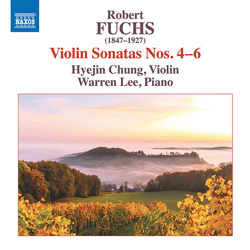 FUCHS, R.: Violin Sonatas Nos. 4–6 (Hyejin Chung, Warren Lee)