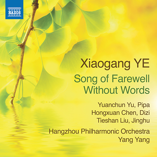 YE, Xiaogang: Song of Farewell Without Words