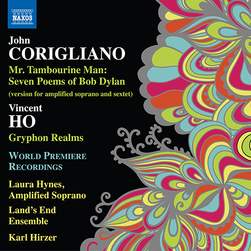 CORIGLIANO, J.: Mr. Tambourine Man (version for soprano and ensemble) / HO, Vincent: Gryphon Realms