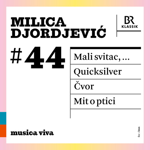 DJORDJEVIĆ, M.: Mali svitac, … • Quicksilver • Čvor • Mit o ptici (musica viva, Vol. 44)