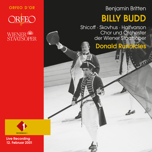 BRITTEN, B.: Billy Budd [Opera] (Shicoff, Skovhus, Halfvarson, Vienna State Opera Chorus and Orchestra, Runnicles)