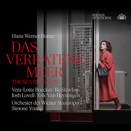 HENZE, H.W.: Das Verratene Meer [Opera] (V.-L. Boecker, Skovhus, Lovell, Van Heyningen, Vienna State Opera Orchestra, S. Young)