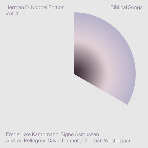 KOPPEL, H.D.: Herman D. Koppel Edition, Vol. 4 – Biblical Songs (Kampmann, Asmussen, Pellegrini, Danholt, Westergaard)