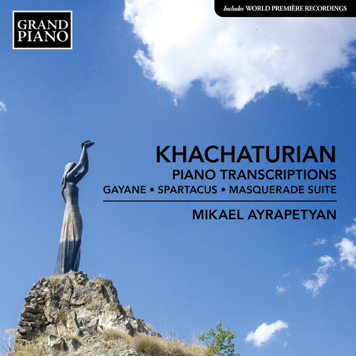 KHACHATURIAN, A.I.: Piano Transcriptions of Ballets - Gayane / Spartacus / Masquerade Suite