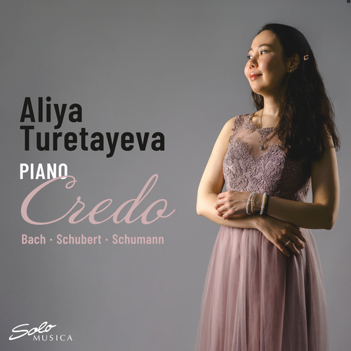 Credo – BACH, J.S. • SCHUBERT, F. • SCHUMANN, R. (Aliya Turetayeva)