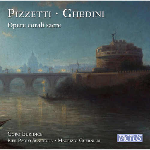 PIZZETTI, I. • GHEDINI, G.F.: Sacred Choral Works