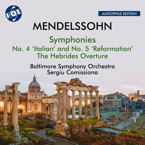 MENDELSSOHN, Felix: Symphonies Nos. 4, ‘Italian’ & 5, ‘Reformation’ • The Hebrides Overture